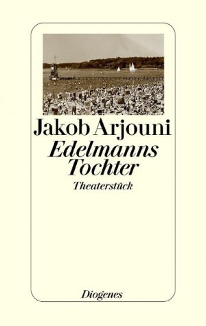 ISBN 9783257060911: Edelmanns Tochter : Theaterstück.