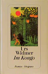 gebrauchtes Buch – Urs Widmer – Im Kongo : Roman.