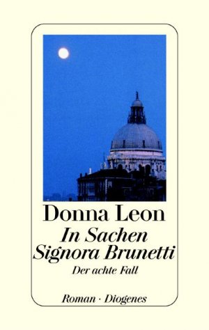 ISBN 9783257062625: In Sachen Signora Brunetti  - Commissario Brunettis achter Fall