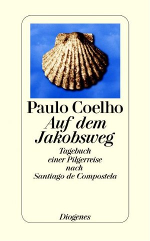 ISBN 9783257063073: Auf dem Jakobsweg - Tagebuch einer Pilgerreise nach Santiago de Compostela.