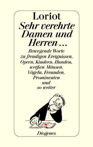 ISBN 9783257063325: Sehr verehrte Damen und Herren.... Bewegende Worte zu freudigen Ereignissen, Opern, Kindern, Hunden, weissen Mäusen, Vögeln, Freunden, Prominenten und so weiter