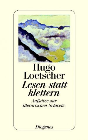 ISBN 9783257063530: Lesen statt klettern Aufsätze zur literarischen Schweiz