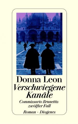 gebrauchtes Buch – Donna Leon – Verschwiegene Kanäle. Commissario Brunettis zwölfter Fall. Roman.