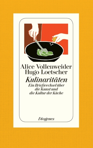 ISBN 9783257068474: Kulinaritäten : Ein Briefwechsel über die Kunst und die Kultur der Küche.