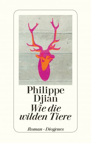 ISBN 9783257068696: Wie die wilden Tiere