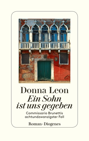 gebrauchtes Buch – Donna Leon – Ein Shn ist uns gegeben - Commissario Brunettis achtundzwanzigster Fall.