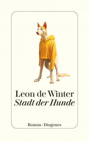 neues Buch – Leon De Winter – De Winter, Leon/Stadt der Hunde