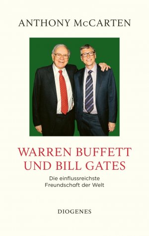 ISBN 9783257073423: Warren Buffett und Bill Gates | Die einflussreichste Freundschaft der Welt | Anthony McCarten | Buch | 432 S. | Deutsch | 2025 | Diogenes Verlag AG | EAN 9783257073423