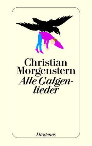 ISBN 9783257204001: Alle Galgenlieder Galgenlieder, Palmström, Palma Kunkel, Der Gingganz