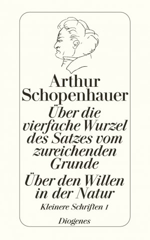 ISBN 9783257204254: Über die vierfache Wurzel des Satzes vom zureichenden Grunde / Über den Willen - Kleinere Schriften I