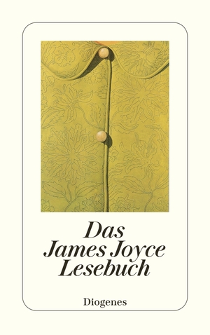 ISBN 9783257204865: Das James Joyce Lesebuch : Erzählungen aus ›Dubliner‹ und Erzählstücke aus den Romanen