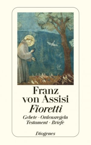 gebrauchtes Buch – Franz, von Assisi – Sonnengesang. Ordensregeln. Testament. Briefe. Fioretti (Die Blümlein). (Nr 201)) detebe-Klassiker