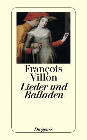 gebrauchtes Buch – François Villon – Lieder und Balladen : d. kleine Testament, d. Balladen, d. grosse Testament. Ins Dt. übertr. u. mit e. Nachw. vers. von K. L. Ammer