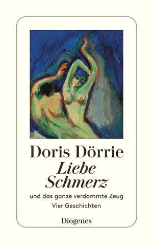 ISBN 9783257217964: Liebe, Schmerz und das ganze verdammte Zeug - Vier Geschichten