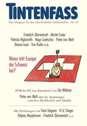 gebrauchtes Buch – Dürrenmatt, Friedrich / Suter, Martin / Highsmith, Patricia / Loetscher, Hugo / Hartmann, Lukas / Donna Leon / Schneider, Hansjörg / Kampa, Daniel  – Tintenfass Nr. 34. Wann tritt Europa der Schweiz bei?