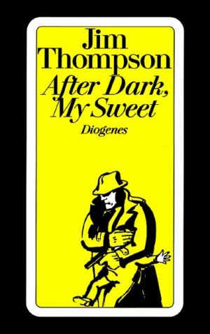 ISBN 9783257226119: After Dark, My Sweet: Roman: Kriminalroman. Nachw. v. Andre Simonoviescz (detebe) Thompson, Jim and Simonoviescz, Andre