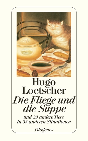 gebrauchtes Buch – Hugo Loetscher – Die Fliege und die Suppe - und 33 andere Tiere in 33 anderen Situationen