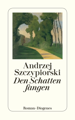 ISBN 9783257227895: Den Schatten fangen., Roman. Aus dem Polnischen von Anneliese Danka Spranger.