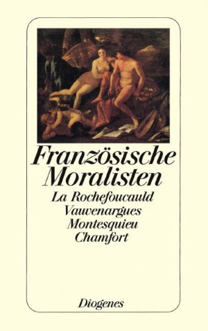 ISBN 9783257227918: Französische Moralisten – La Rochefoucauld, Vauvenargues, Montesquieu, Chamfort