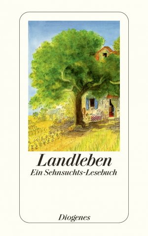 ISBN 9783257240832: Landleben – Ein Sehnsuchts-Lesebuch