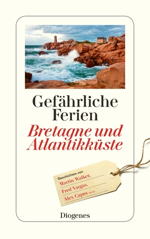 ISBN 9783257244861: Gefährliche Ferien - Bretagne und Atlantikküste – mit Martin Walker und vielen anderen