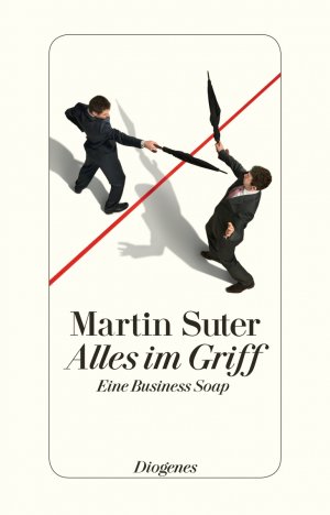 ISBN 9783257300284: Alles im Griff : eine business soap.