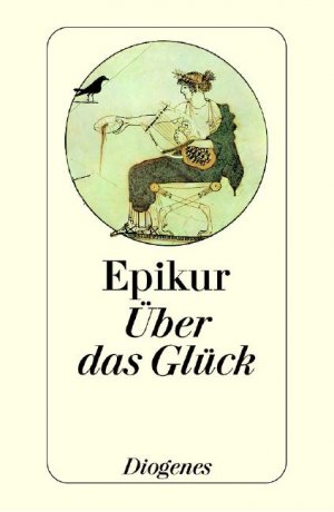 ISBN 9783257700039: Über das Glück. Neuübersetzung aus dem Altgriechischen und hrsg. von Séverine Gindro und David Vitali. Mit e. Vorwort von Ludwig Marcuse