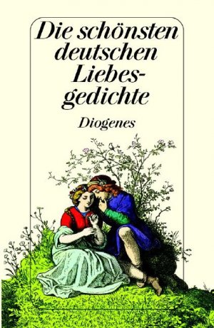 ISBN 9783257700077: Die schönsten deutschen Liebesgedichte