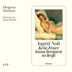 neues Hörbuch – Ingrid Noll – Kein Feuer kann brennen so heiß