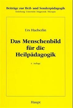 ISBN 9783258059891: Das Menschenbild für die Heilpädagogik  Allgemeine Heilpädagogik