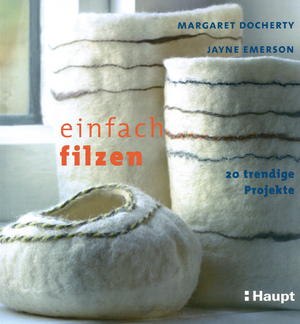 ISBN 9783258069081: Einfach filzen: 20 trendige Projekte