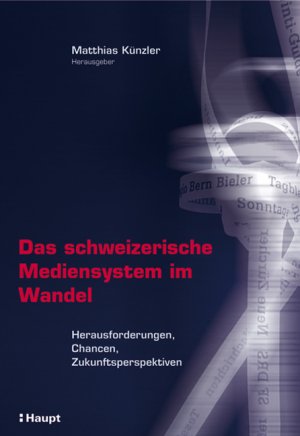 ISBN 9783258069432: Das schweizerische Mediensystem im Wandel