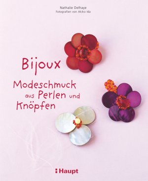 ISBN 9783258071329: Bijoux - Modeschmuck aus Perlen und Knöpfen