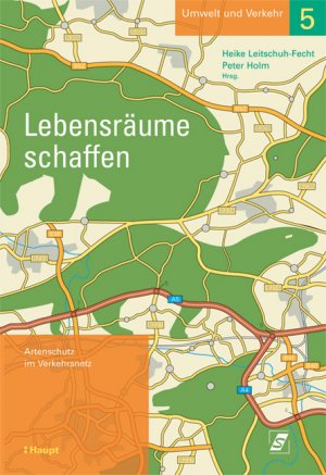 ISBN 9783258071381: Lebensräume schaffen – Artenschutz im Verkehrsnetz