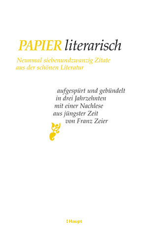 ISBN 9783258072470: Papier literarisch - Neunmal siebenundzwanzig Zitate aus der schönen Literatur