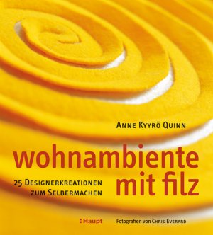 ISBN 9783258074740: Wohnambiente mit Filz - 25 Designerkreationen zum Selbermachen