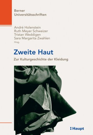 Andr Holenstein (Autor) - Zweite Haut: Zur Kulturgeschichte der Kleidung