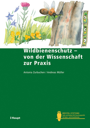 ISBN 9783258077222: Wildbienenschutz - von der Wissenschaft zur Praxis. IN: Bristol-Schriftenreihe Band 33