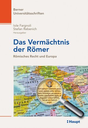 ISBN 9783258077512: Das Vermächtnis der Römer – Römisches Recht und Europa