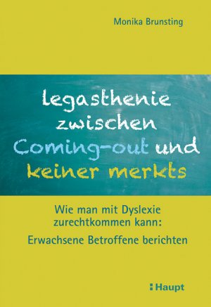 ISBN 9783258079813: Legasthenie zwischen Coming-out und keiner merkts – Wie man mit Dyslexie zurechtkommen kann: Erwachsene Betroffene berichten