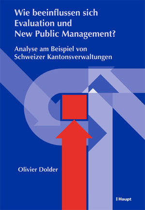 ISBN 9783258081496: Wie beeinflussen sich Evaluation und New Public Management?: Analyse am Beispiel von Schweizer Kantonsverwaltungen