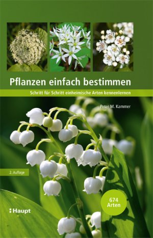 ISBN 9783258081915: Pflanzen einfach bestimmen – Schritt für Schritt einheimische Arten kennenlernen