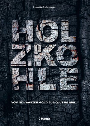 ISBN 9783258602141: Holzkohle – Vom schwarzen Gold zur Glut im Grill