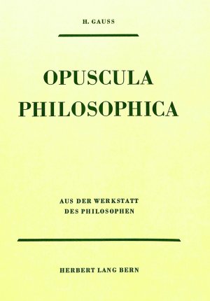 ISBN 9783261006301: Opuscula Philosophica – Aus der Werkstatt des Philosophen. Schriften aus dem Nachlass