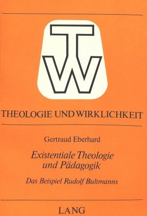 ISBN 9783261009609: Existentiale Theologie und Pädagogik. . Das Beispiel Rudolf Bultmanns.