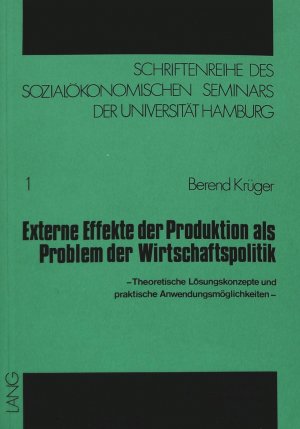 ISBN 9783261009852: Externe Effekte der Produktion als Problem der Wirtschaftspolitik. Theoretische Lösungskonzepte und praktische Anwendungsmöglichkeiten. (=Schriftenreihe des Sozialökonomischen Seminars der Universität Hamburg, Band 1).