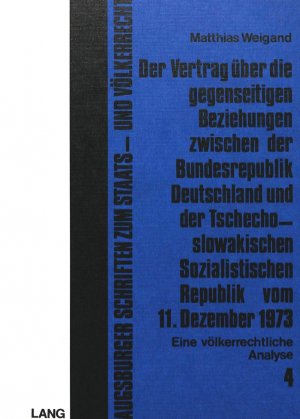 ISBN 9783261009890: Der Vertrag über die gegenseitigen Beziehungen zwischen der Bundesrepublik Deutschland und der tschechoslowakischen sozialistischen Republik vom 11. Dezember 1973 – Eine völkerrechtliche Analyse