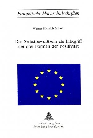 ISBN 9783261014467: Das Selbstbewusstsein als Inbegriff der drei Formen der Positivität