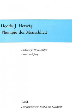 ISBN 9783261018052: Therapie der Menschheit – Studien zur Psychoanalyse Freuds und Jungs