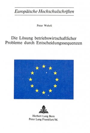 ISBN 9783261019059: Die Lösung betriebswirtschaftlicher Probleme durch Entscheidungssequenzen